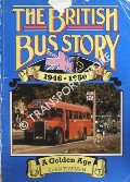 Book cover of The British Bus Story - 1946 - 1950: A Golden Age by TOWNSIN, Alan 